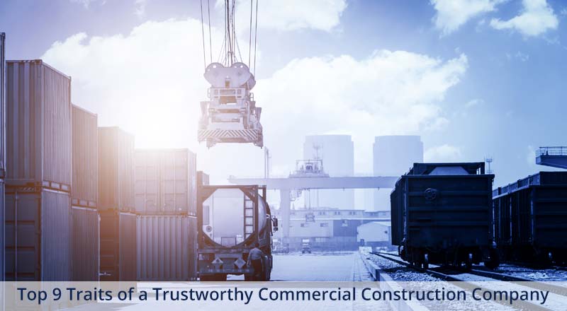 Top 9 traits of a trustworthy commercial construction company
